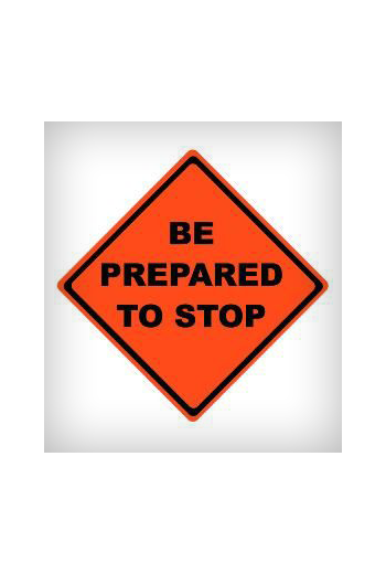 Be Prepared to Stop Mesh Sign (48 X 48)
